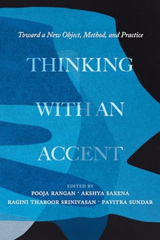 Thinking with an Accent – Toward a New Object, Method, and Practice