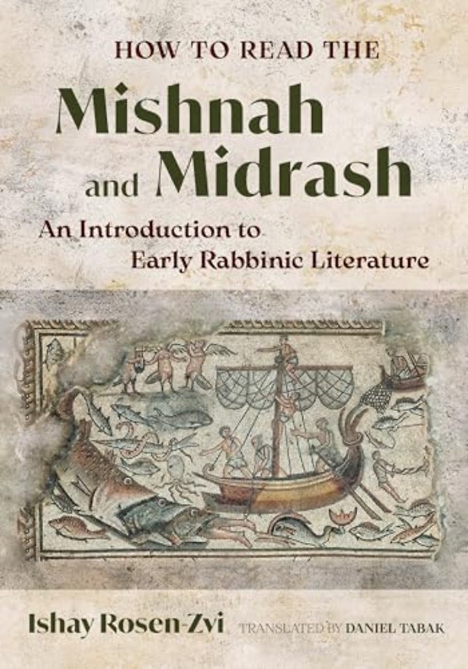 How to Read the Mishnah and Midrash – An Introduction to Early Rabbinic Literature