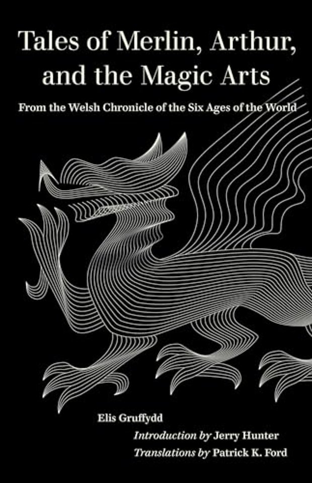 Tales of Merlin, Arthur, and the Magic Arts – From the Welsh Chronicle of the Six Ages of the World