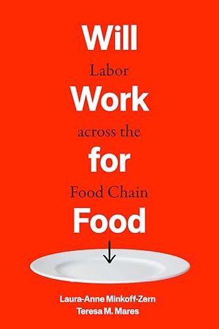 Will Work for Food – Labor across the Food Chain