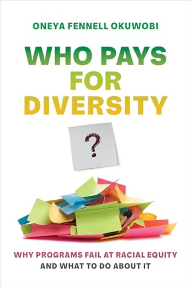 Who Pays for Diversity? – Why Programs Fail at Racial Equity and What to Do about It