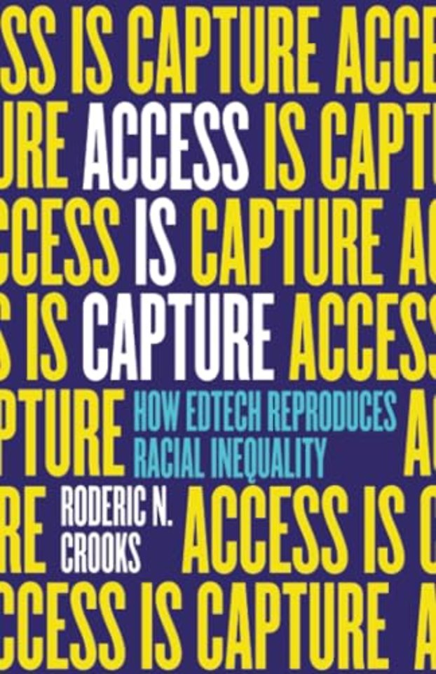 Access Is Capture – How Edtech Reproduces Racial Inequality
