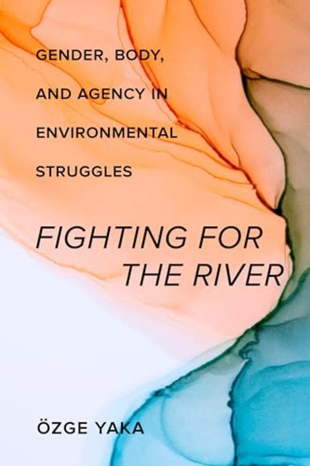 Fighting for the River – Gender, Body, and Agency in Environmental Struggles