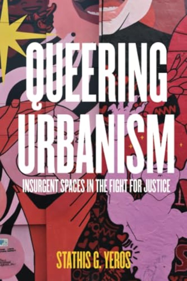 Queering Urbanism – Insurgent Spaces in the Fight for Justice