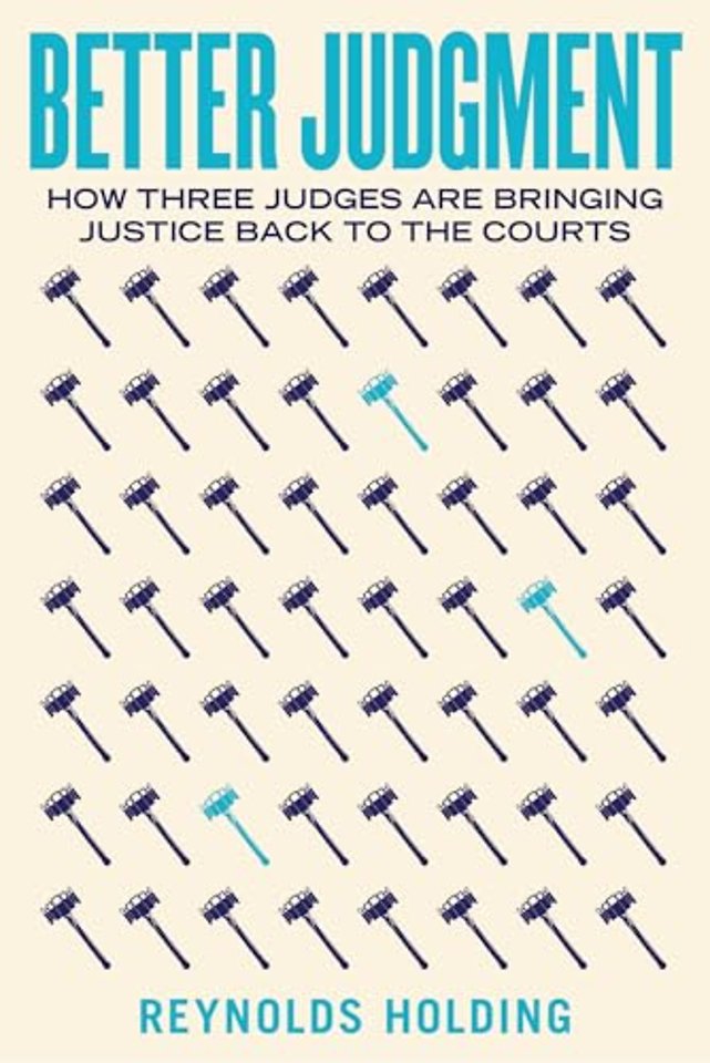 Better Judgment – How Three Judges Are Bringing Justice Back to the Courts