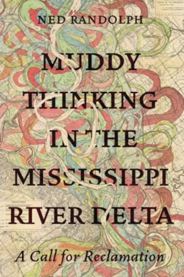 Muddy Thinking in the Mississippi River Delta