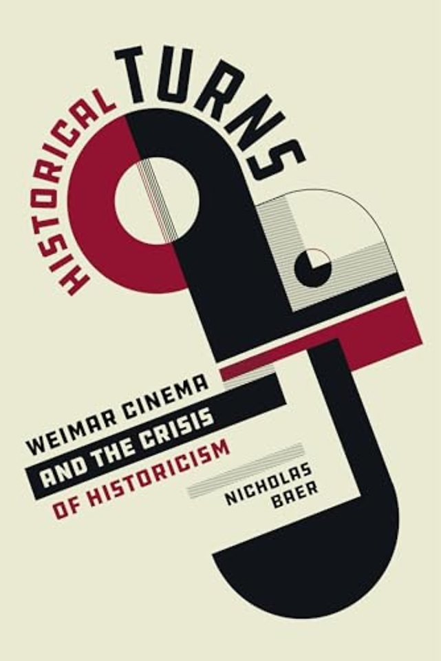 Historical Turns – Weimar Cinema and the Crisis of Historicism