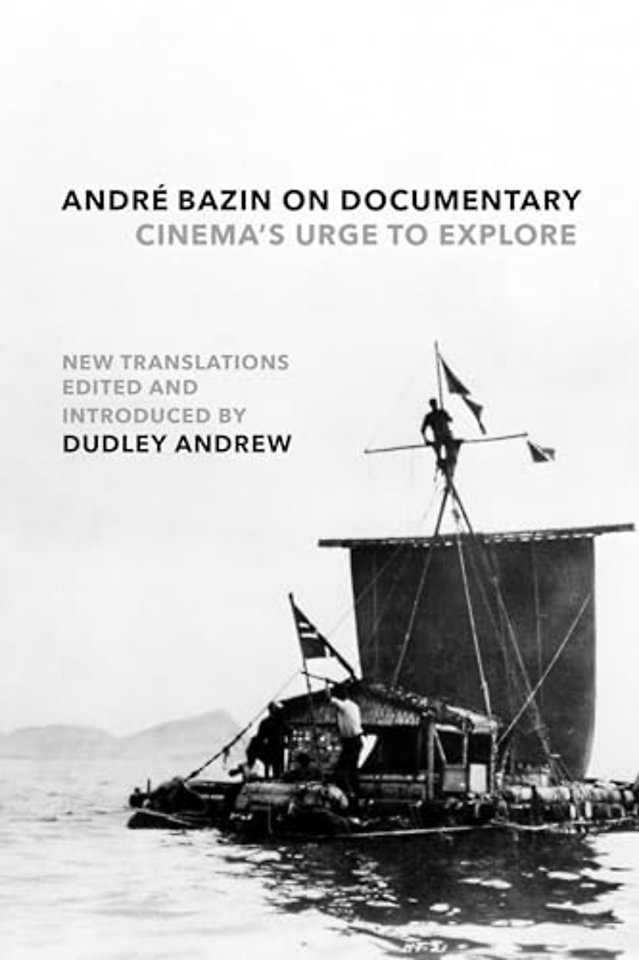 André Bazin on Documentary – Cinema`s Urge to Explore