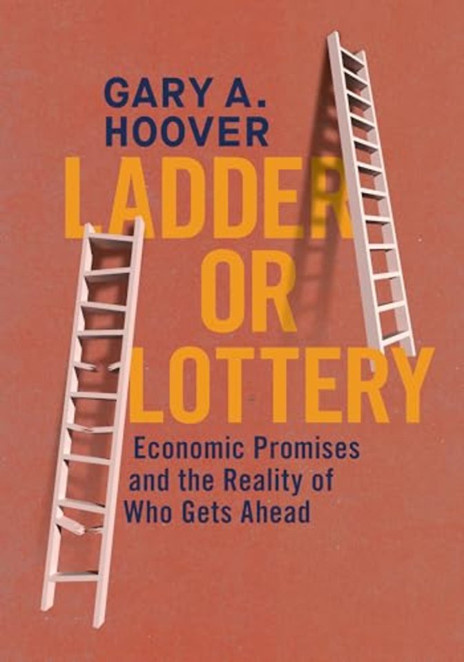 Ladder or Lottery – Economic Promises and the Reality of Who Gets Ahead