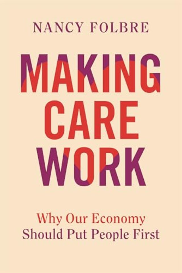 Making Care Work – Why Our Economy Should Put People First