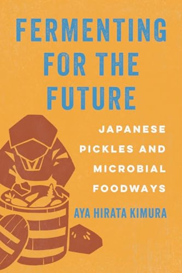 Fermenting for the Future – Japanese Pickles and Microbial Foodways