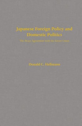 Japanese Foreign Policy and Domestic Politics – The Peace Agreement with the Soviet Union
