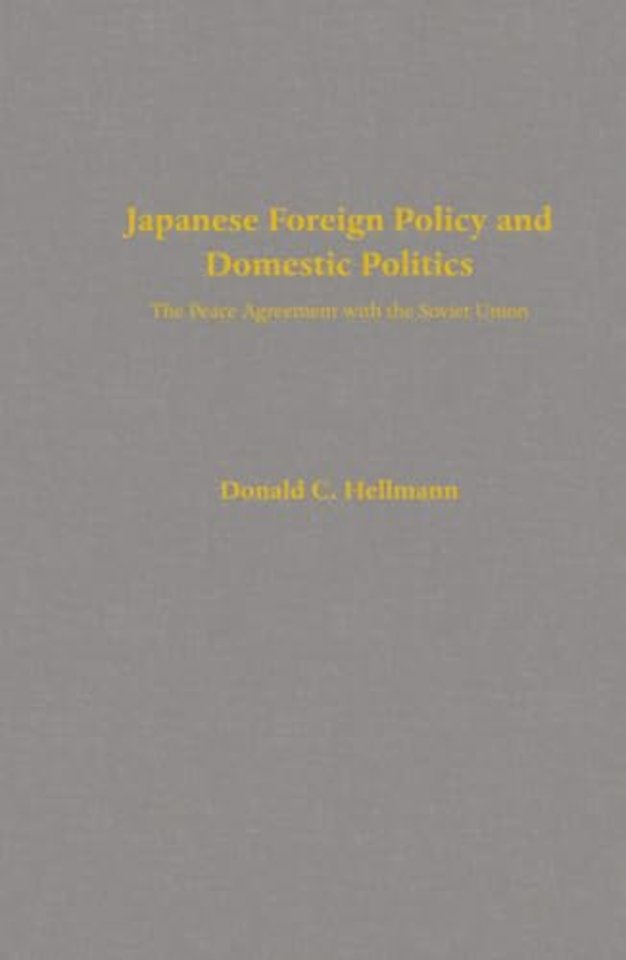 Japanese Foreign Policy and Domestic Politics – The Peace Agreement with the Soviet Union