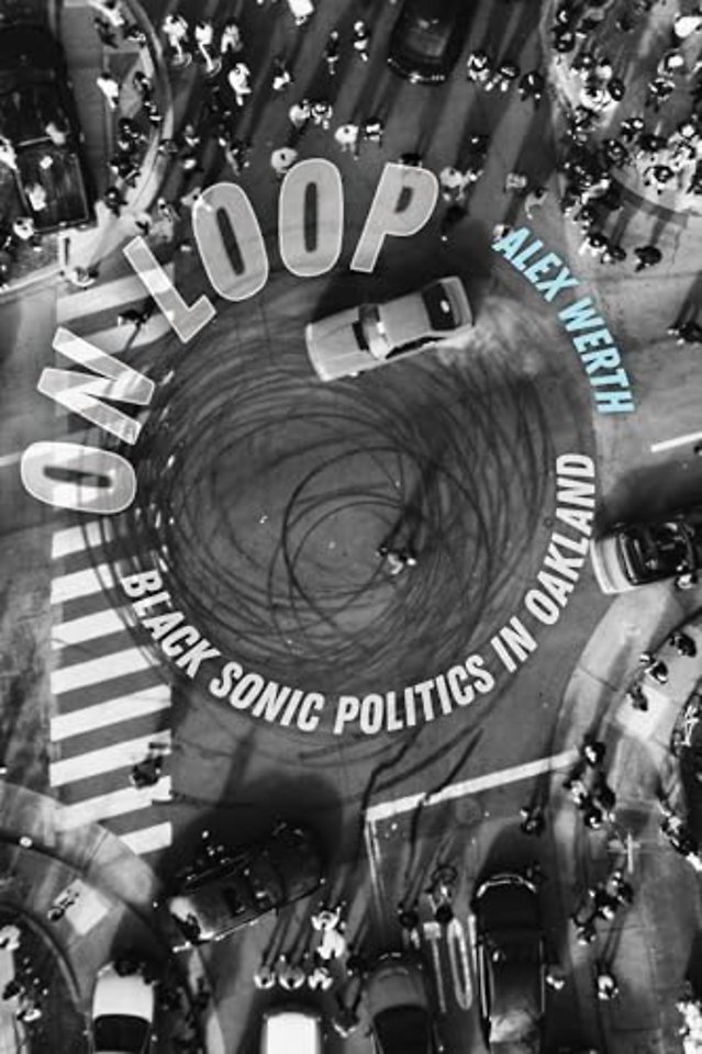 On Loop – Black Sonic Politics in Oakland