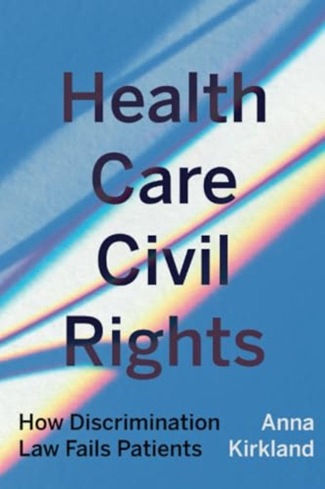 Health Care Civil Rights – How Discrimination Law Fails Patients
