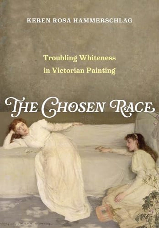 The Chosen Race – Troubling Whiteness in Victorian Painting