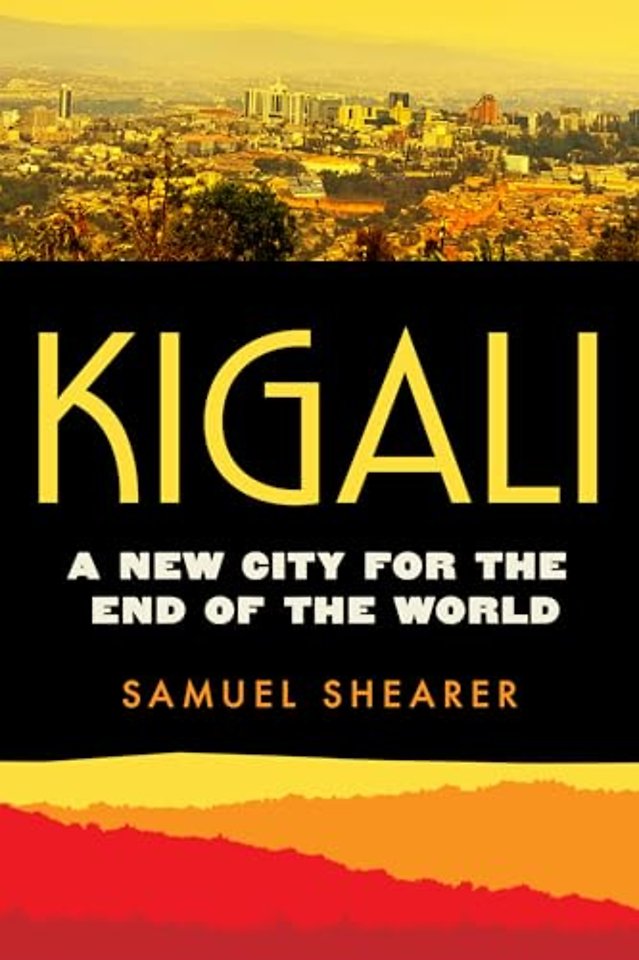 Kigali – A New City for the End of the World