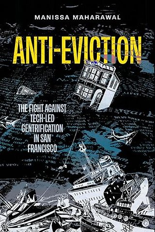 Anti–Eviction – The Fight against Tech–Led Gentrification in San Francisco