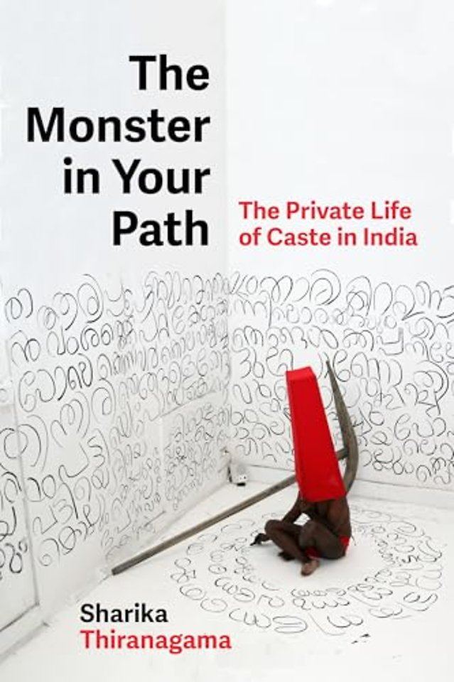 The Monster in Your Path – The Private Life of Caste in India