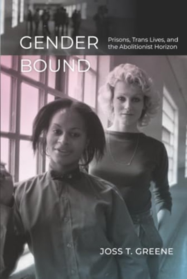 Gender Bound – Prisons, Trans Lives, and the Abolitionist Horizon