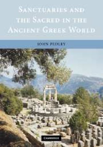 Sanctuaries and the Sacred in the Ancient Greek World