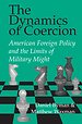 The Dynamics of Coercion The Dynamics of Coercion