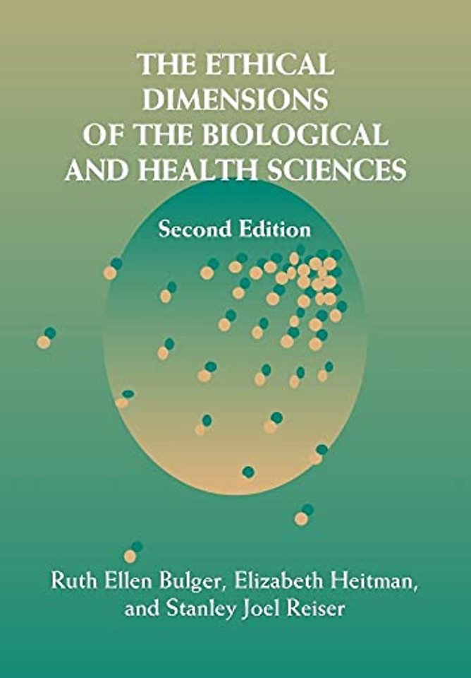 The Ethical Dimensions of the Biological and Health Sciences
