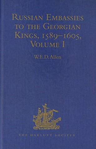 Russian Embassies to the Georgian Kings, 1589–1605
