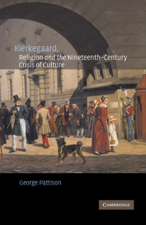 Kierkegaard, Religion and the Nineteenth-Century Crisis of Culture