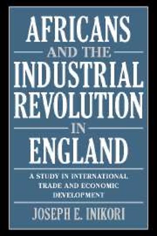 Africans and the Industrial Revolution in England