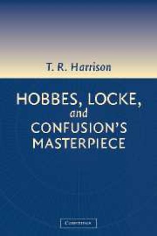 Hobbes, Locke, and Confusion's Masterpiece