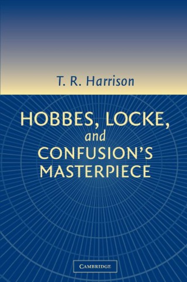 Hobbes, Locke, and Confusion's Masterpiece