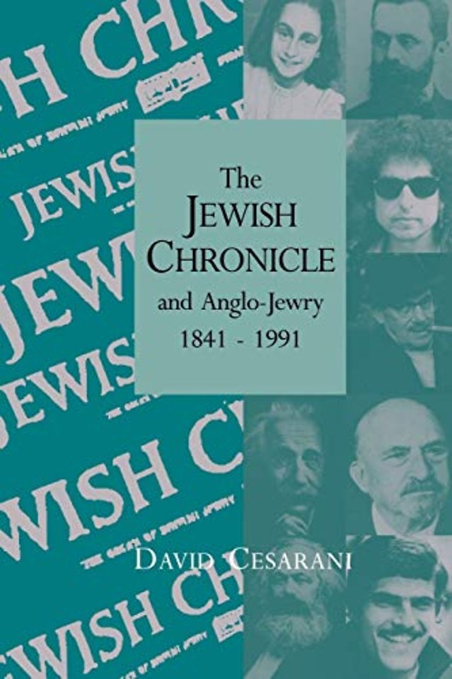 The Jewish Chronicle and Anglo-Jewry, 1841–1991