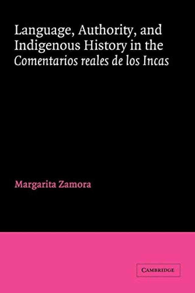 Language, Authority, and Indigenous History in the Comentarios reales de los Incas