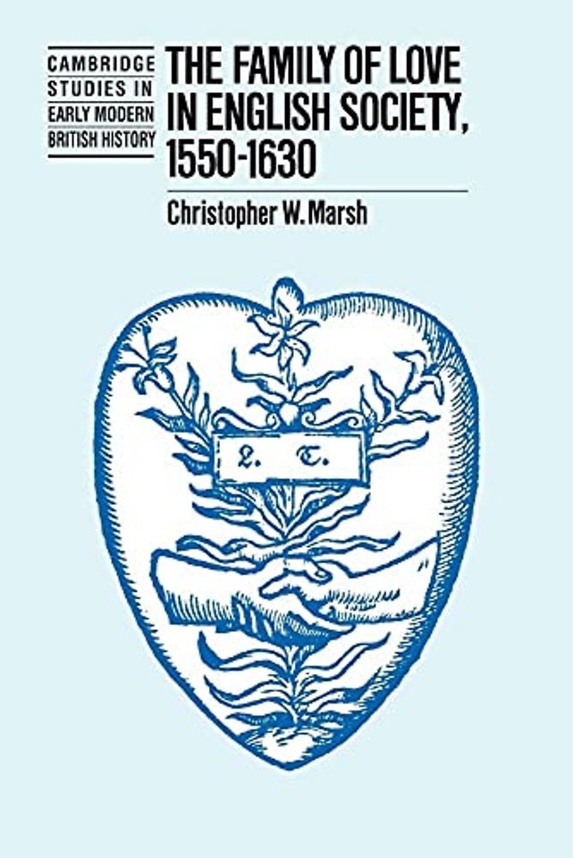 The Family of Love in English Society, 1550–1630