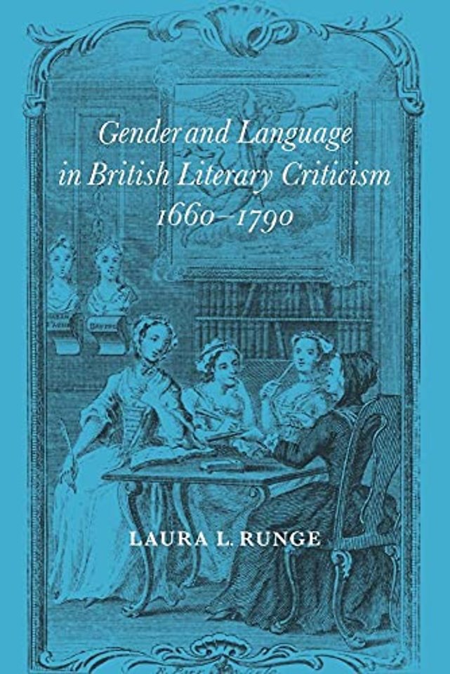 Gender and Language in British Literary Criticism, 1660–1790