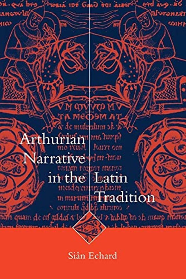 Arthurian Narrative in the Latin Tradition