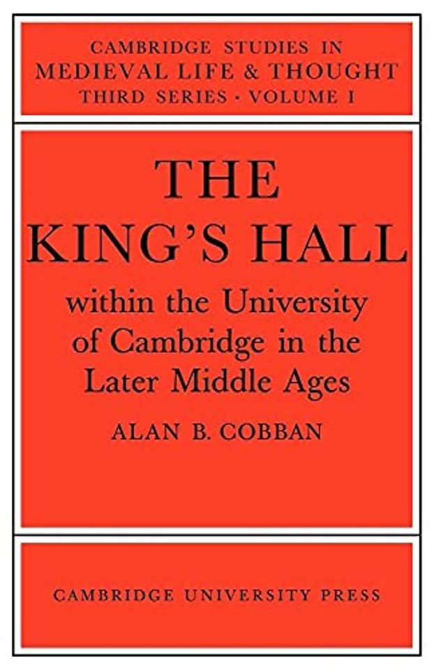 The King's Hall Within the University of Cambridge in the Later Middle Ages