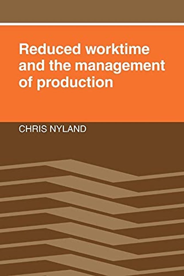 Reduced Worktime and the Management of Production