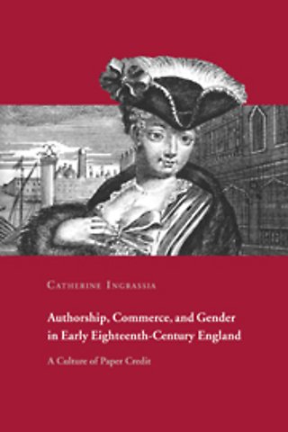 Authorship, Commerce, and Gender in Early Eighteenth-Century England