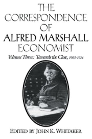 The Correspondence of Alfred Marshall, Economist