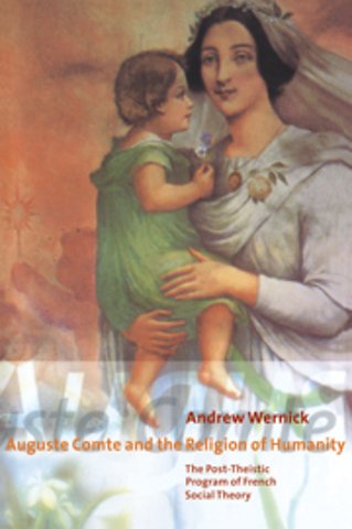 Auguste Comte and the Religion of Humanity