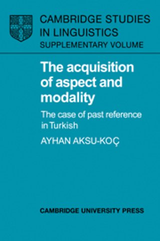 The Acquisition of Aspect and Modality