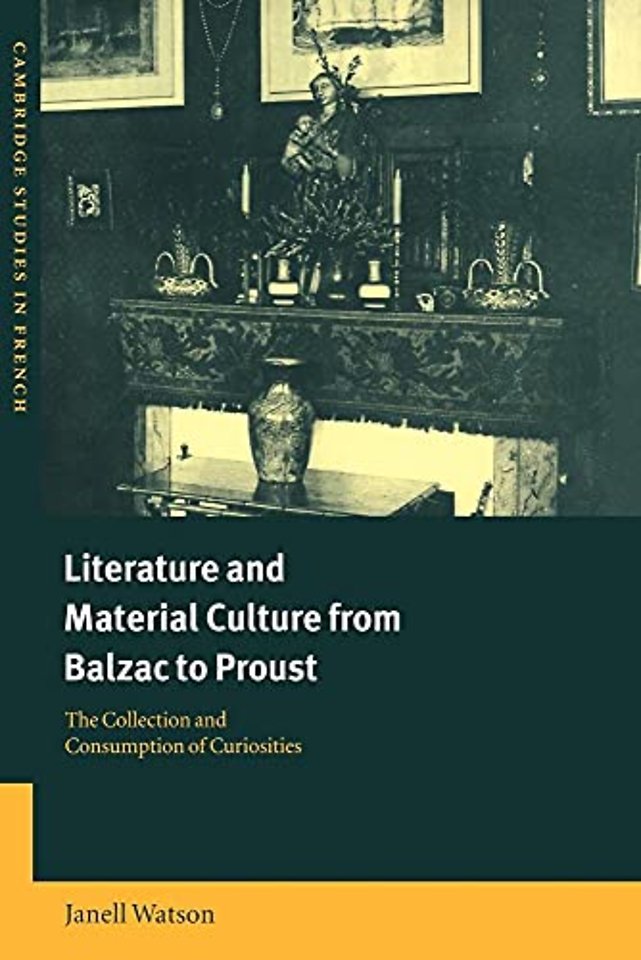 Literature and Material Culture from Balzac to Proust