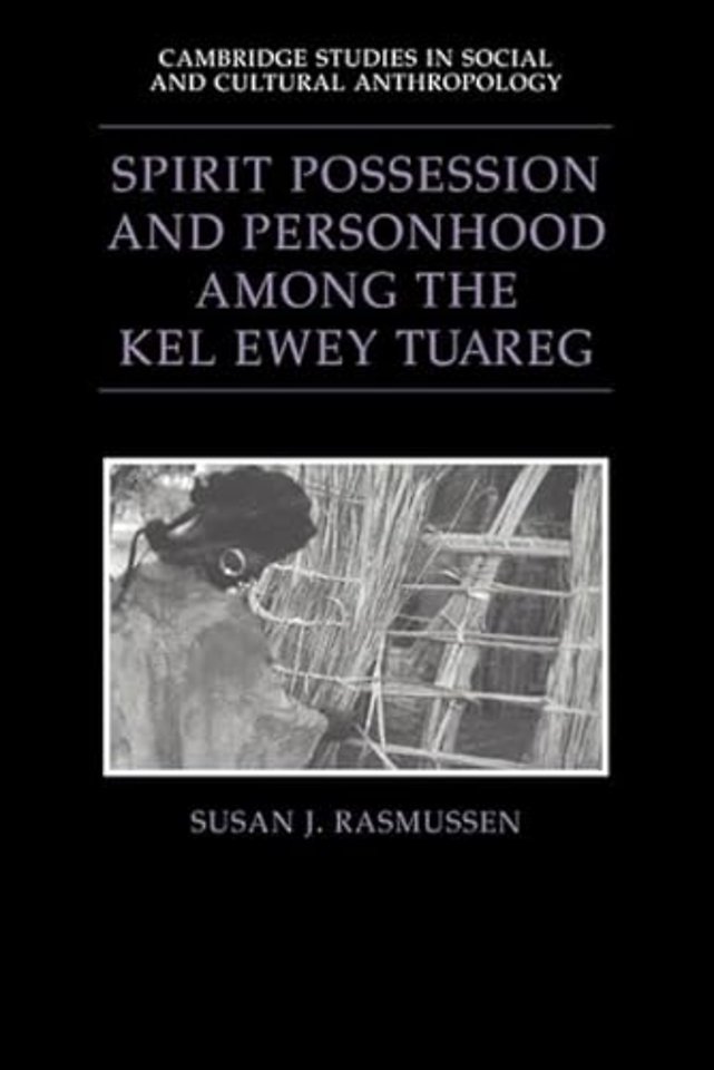 Spirit Possession and Personhood among the Kel Ewey Tuareg