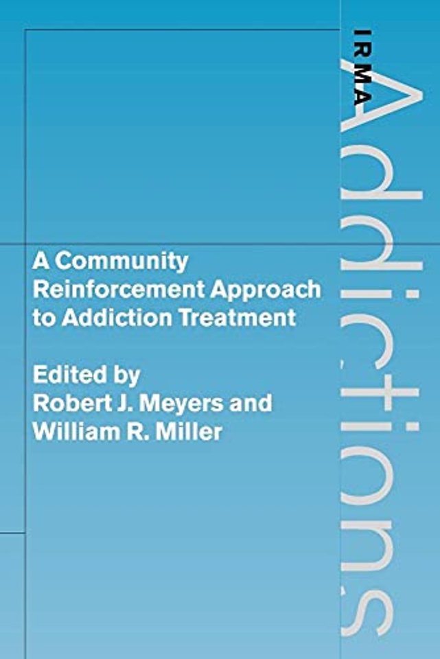 A Community Reinforcement Approach to Addiction Treatment