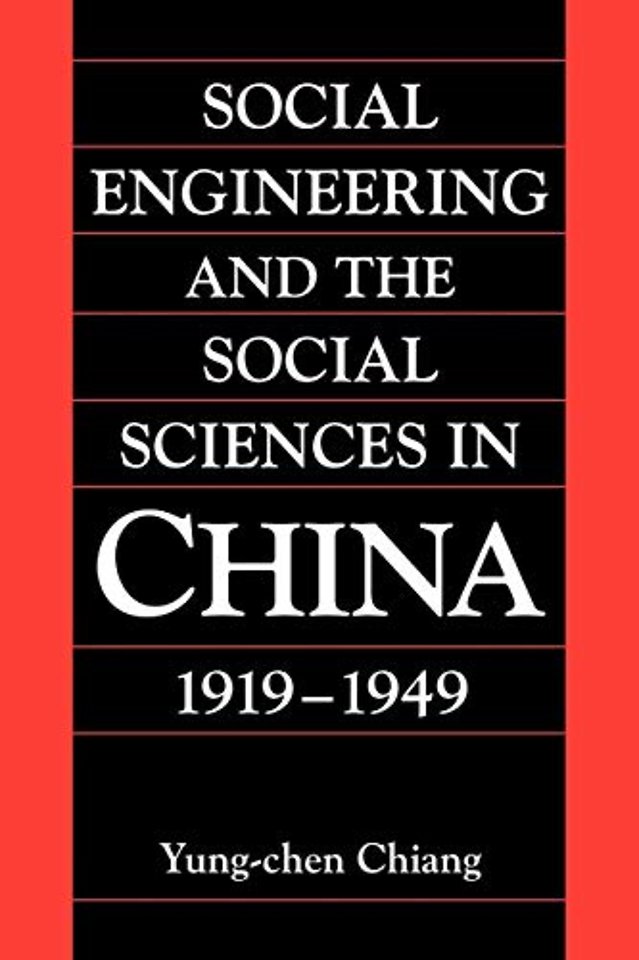 Social Engineering and the Social Sciences in China, 1919–1949