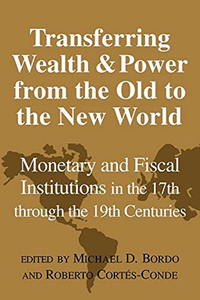 Transferring Wealth and Power from the Old to the New World