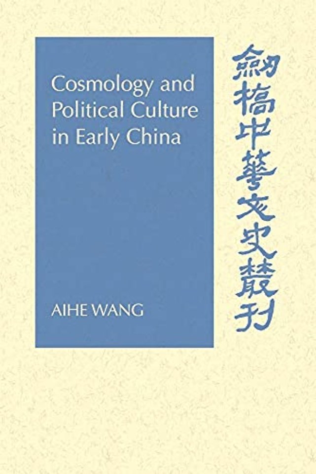 Cosmology and Political Culture in Early China