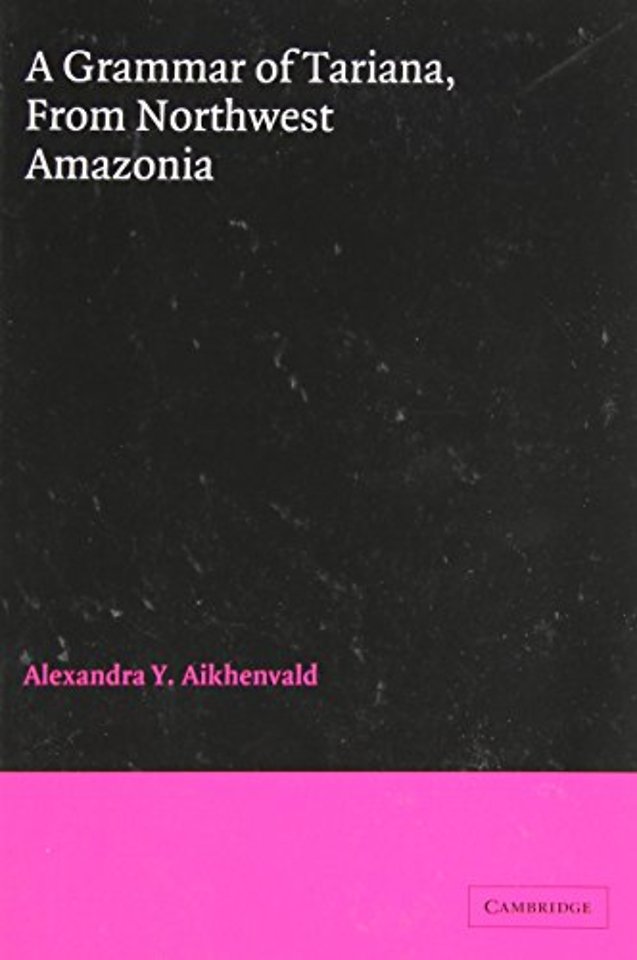 A Grammar of Tariana, from Northwest Amazonia